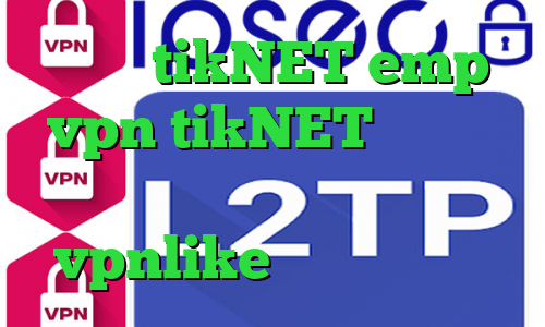 اکانت tikNET emp vpn tikNET وی پی ان دانلود کانکشن هوشمند vpnlike دیس به تیک تاک