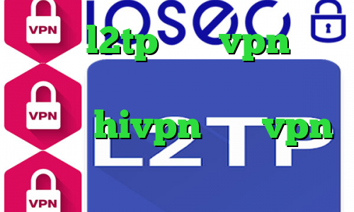 خرید l2tp خرید vpn تست رایگان کانوکشن مایکروفر دانلود کانکشن hivpn خرید vpn روزانه