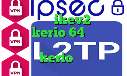خرید وی پی ikev2 دانلود کانکشن kerio 64 بیتی وی پی ان از کشور دومینیکا تیک تاک حرف زدن خرید kerio با تست رایگان