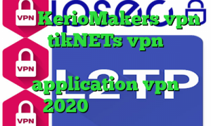 سایت KerioMakers vpn سایت tikNETs vpn تبدیل اینترانت به اینترنت جهانی application vpn 2020 تیک تاک خواننده