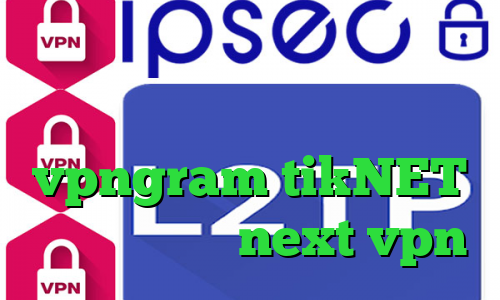 سایت وی آی پی وی پی ان ارزش سهام عدالت من اپلیکیشن vpngram tikNET دانلود کانکشن next vpn