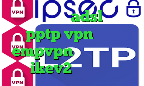 نصب کانکشن adsl خرید pptp vpn دانلود empvpn تیک تاک دابسمش ikev2 خرید اکانت