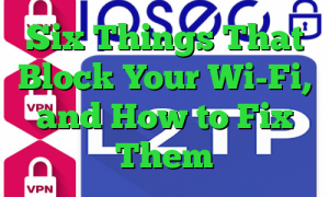 Six Things That Block Your Wi-Fi, and How to Fix Them