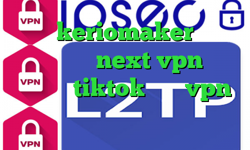 اکانت keriomaker دانلود کانکشن جدید next vpn وی پی ان برای tiktok خرید vpn پرسرعت برای اندروید قیمت کاهش پینگ