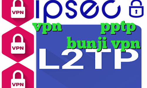 خرید vpn اندروید pptp تیک تاک عاشقی bunji vpn شر کانکشن نصب فیلتر شکن ا