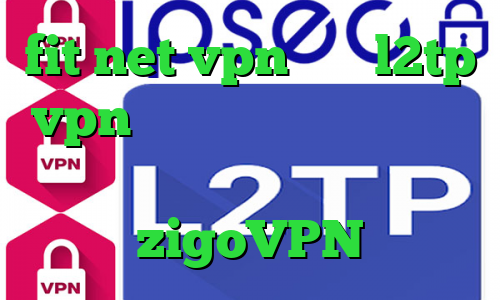 fit net vpn خرید l2tp vpn دانلود کانکشن کریو برای لینوکس وی پی ان از کشور عراق zigoVPN