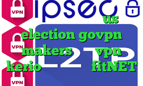 آی پی کشورهای مختلف us election govpn makers خرید vpn kerio برای موبایل fitNET