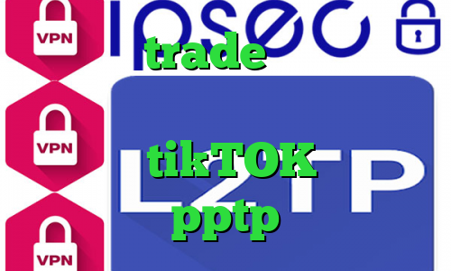 وی پی ان trade آهنگ تیک تاک پنجشنبه وی پی ان از کشور سیرا لئون tikTOK خريد pptp
