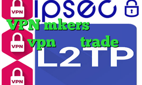 VPN mkers فیلترشکن کم مصرف vpn برای trade کاهش پینگ گوشی دانلود اینستاگرام
