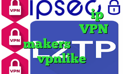 وی پی ان از کشور تووالو ip ثابت ترید تیک تاک نیکا VPN makers اپلیکیشن vpnlike