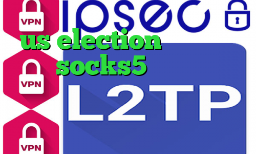 us election انتی فیلتر ایفون socks5 تلگرام دانلود کانکشن برای کریو کاهش پینگ گیم رنجر
