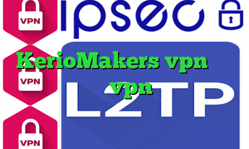 آدرس سایت وی پی ان KerioMakers vpn آنتی فیلتر مک خرید vpn قوی و پرسرعت کانکشن ماکروویو کاهش پینگ مخابرات