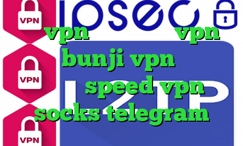 خرید vpn آمریکا خرید vpn یک ماهه bunji vpn دانلود کانکشن speed vpn socks telegram