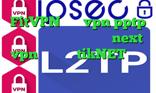 FitVPN خريد vpn pptp ايفون دانلود کانکشن جدید next vpn اپلیکیشن tikNET وی پی ان از کشور نائورو