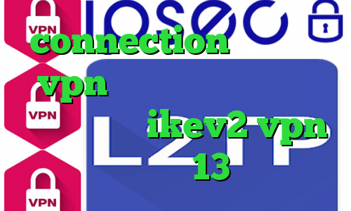 connection عربي خرید vpn پرسرعت برای کامپیوتر رایگان خرید ikev2 vpn تیک تاک ورژن 13 کانکشن