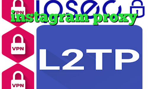 instagram proxy فیلتر شکن قابل نصب فیلترشکن مخصوص هواوی خرید آی پی فدراسیون روسیه کانکشن ماکروفر