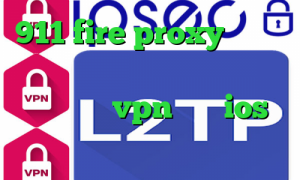 911 fire proxy تیک تاک جدید ارسلان تیک تاک تا همیشه اپليكيشن vpn براي ios دانلود کانکشن اندروید