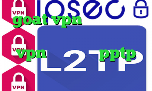 goat vpn تیک تاک فارسی برنامه ی تیک تاک فارسی خريد vpn براي ايفون pptp دانلود کانکشن جدید سازمان ثبت