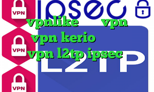 خرید vpnlike خرید vpn مجانی خرید vpn kerio برای اندروید خرید vpn l2tp ipsec دانلود کانکشن اندروید کریو