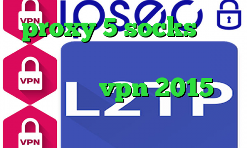 proxy 5 socks انتی فیلتر گوشی های انروید علایم کرونا خرید vpn 2015 وی پی ان توشه