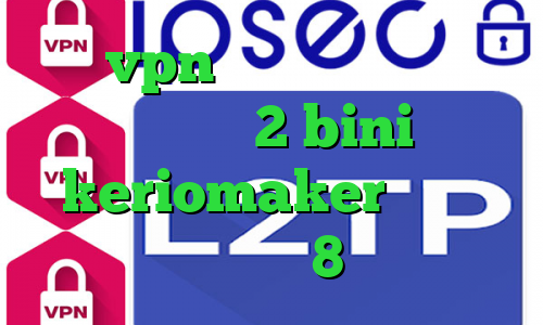 خرید vpn ویندوزی ساکس رایگان تیک تاک 2 bini keriomaker کانکشن ویندوز 8