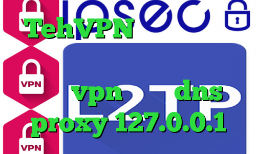 TehVPN دانلود کانکشن پروکسی ورژن جدید طرزساخت کانکشن فروش vpn دولتی dns proxy 127.0.0.1
