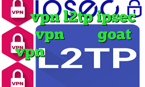 خرید vpn l2tp ipsec فروش vpn قانونی goat vpn دانلود دانلود کانکشن درسانت کرونا در ایران