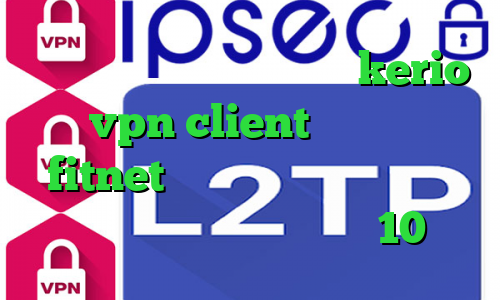 آنتی فیلتر سایت خرید شارژ kerio vpn client اپلیکیشن fitnet تیک تاک ضد فیلتر دانلود کانکشن کریو برای ویندوز 10