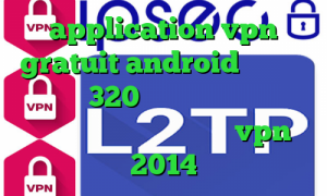 application vpn gratuit android شامرانیه تیک تاک 320 فیلتر شکن جغد دانلود کانکشن هوشمند کریو خرید vpn 2014