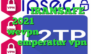 اپلیکیشن IRANSAFE 2021 جدید و آپدیت آدرس wevpn دانلود آنتی فیلتر گوشی emperatur vpn
