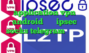 application vpn android خرید ipsec socks telegram فیلترشکن گوگل کروم اندروید کاهش پینگ اندروید