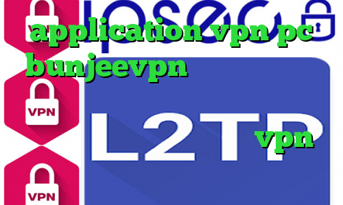 application vpn pc bunjeevpn فیلترشکن پرسرعت برای کامپیوتر باز کردن شبکه های اجتماعی با سرعت بالا خرید vpn هفتگی