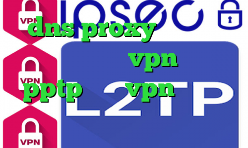dns proxy چیست آنتی فیلتر اپل خرید vpn اندروید pptp خرید vpn سامسونگ دانلود کانکشن فیلترشکن کریو