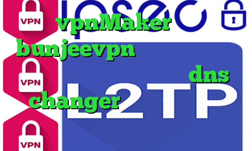 vpnMaker آدرس bunjeevpn برنامه ی تیک تاک از بازار دانلود فیلتر شکن dns changer اندروید فیلترشکن پرسرعت برای کامپیوتر