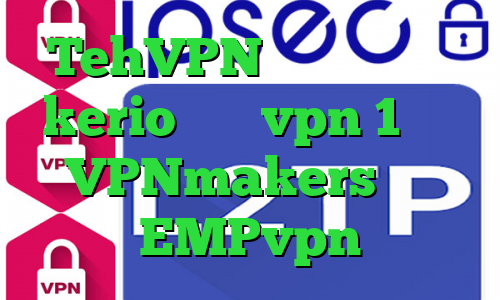 TehVPN خرید اینترنتی kerio خرید vpn 1 ماهه VPNmakers آدرس EMPvpn