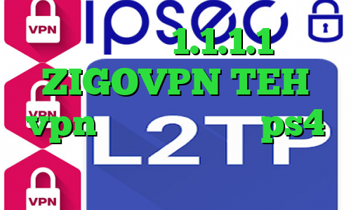 فیلترشکن 1.1.1.1 ZIGOVPN TEH vpn تنظیمات پروکسی ps4 دانلود کانکشن رایگان