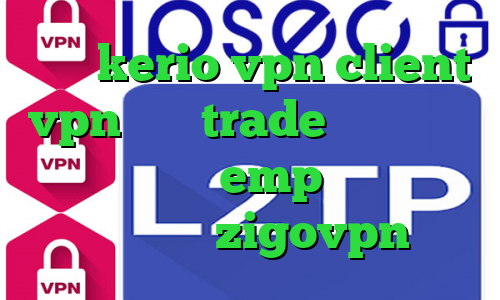خرید kerio vpn client vpn برای trade وی پی ان با آی پی ثابت emp وی پی ان اپلیکیشن zigovpn