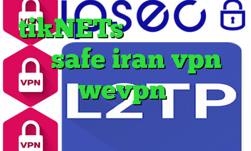 tikNETs آدرس سایت وی پی ان safe iran vpn اپلیکیشن wevpn آنتی فیلتر جدید من و تو کریو طلایی