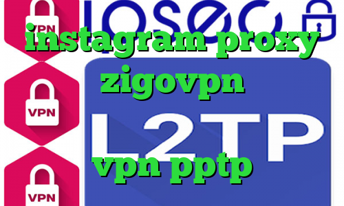 instagram proxy اکانت zigovpn کانکشن رایتل وی پی ان از کشور نیجریه خريد vpn pptp ايفون
