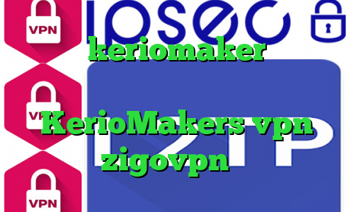 اکانت keriomaker دانلود کانکشن هوشمند تونل آدرس سایت وی پی ان KerioMakers vpn اپلیکیشن zigovpn تیک تاک پلاس