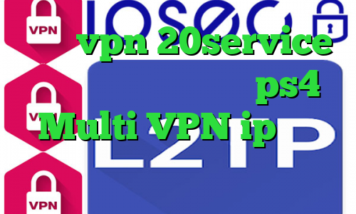 خرید vpn 20service آموزش نصب پروکسی روی ps4 Multi VPN ip ثابت برای ترید برنامه تیک تاک