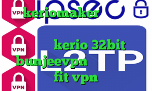 keriomaker وی پی ان فیلترشکن جدید رایگان اندروید دانلود کانکشن kerio 32bit bunjeevpn وی پی ان سایت fit vpn
