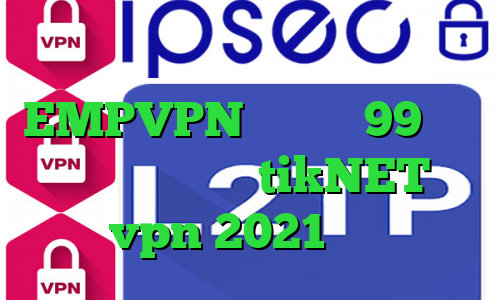 آنتی فیلتر لینوکس EMPVPN تیک تاک 99 آدرس سایت وی پی ان tikNET vpn 2021 پی اس