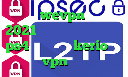 اپلیکیشن wevpn کاملا جدید 2021 دانلود کنید پروکسی واسه ps4 فروش اکانت kerio خرید vpn و تست