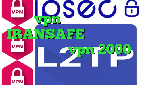خرید vpn برای گوشی سامسونگ IRANSAFE دانلود کانکشن وی پی انی خرید vpn 2000 تومان دانلود کانکشن بیمه ایران