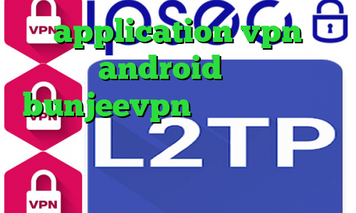 application vpn android آدرس bunjeevpn ای پی کشور ترکیه دانلود کانکشن سیسکو برای بلک بری تیک تاک طنز خارجی