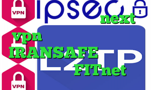دانلود کانکشن جدید next vpn فیلتر ضد هارمونیک آدرس IRANSAFE آنتی فیلتر لنترن آدرس FITnet