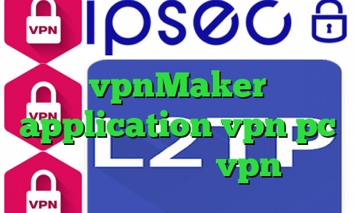 فیلتر شکن صددرصد تضمینی vpnMaker application vpn pc خرید آی پی چین خرید vpn توربو