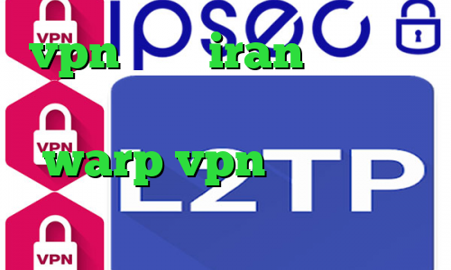 vpn آی پی iran خرید ساکس دانلود کانکشن هوشمند توپ نت warp vpn تیک تاک طنز خارجی